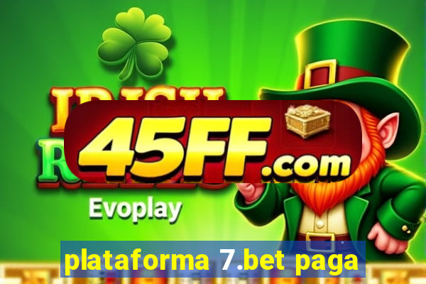plataforma 7.bet paga